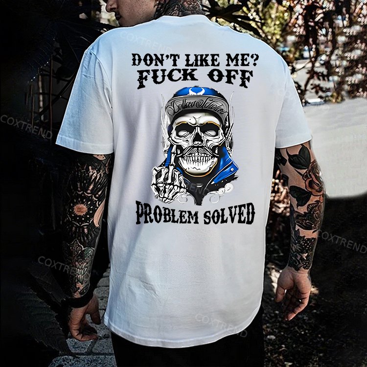 Don't Like Me F*ck Off Problem Solved Printed Men's T-shirt