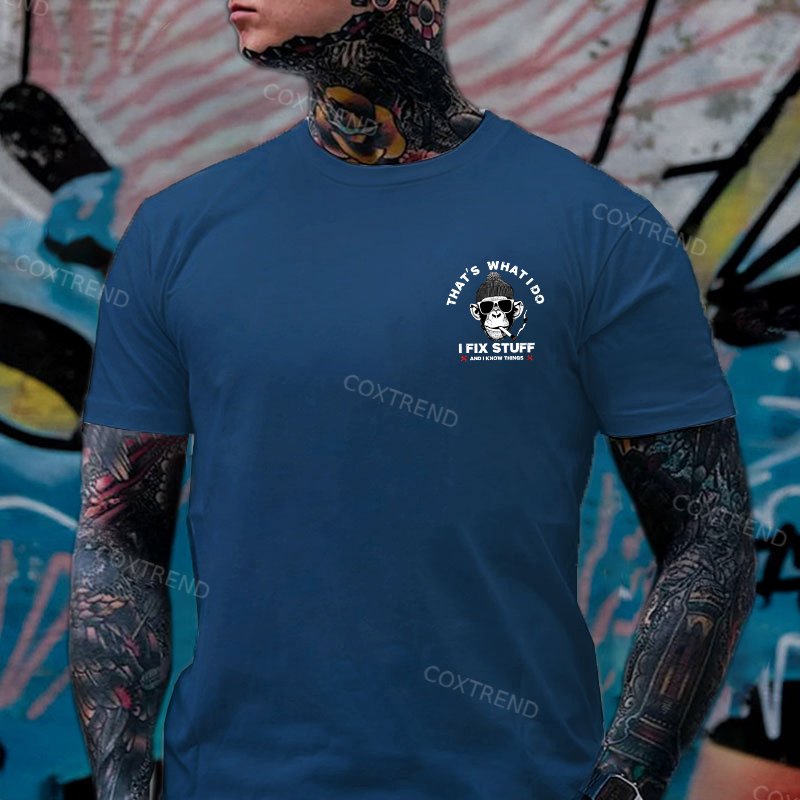 That's What I Do I Fix Stuff And I Know Things Printed Men's T-shirt