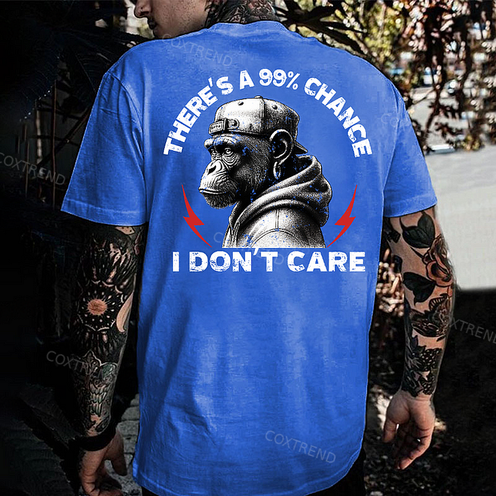 There's A 99% Chance I Don't Care Monkey T-shirt