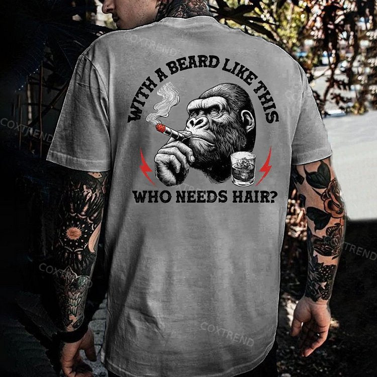With A Beard Like This Who Needs Hair?Monkey T-shirt