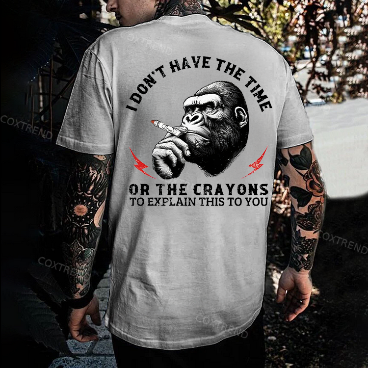 I DON'T HAVE THE TIME OR THE CRAYONS Chimpanzee Print Men's T-shirt