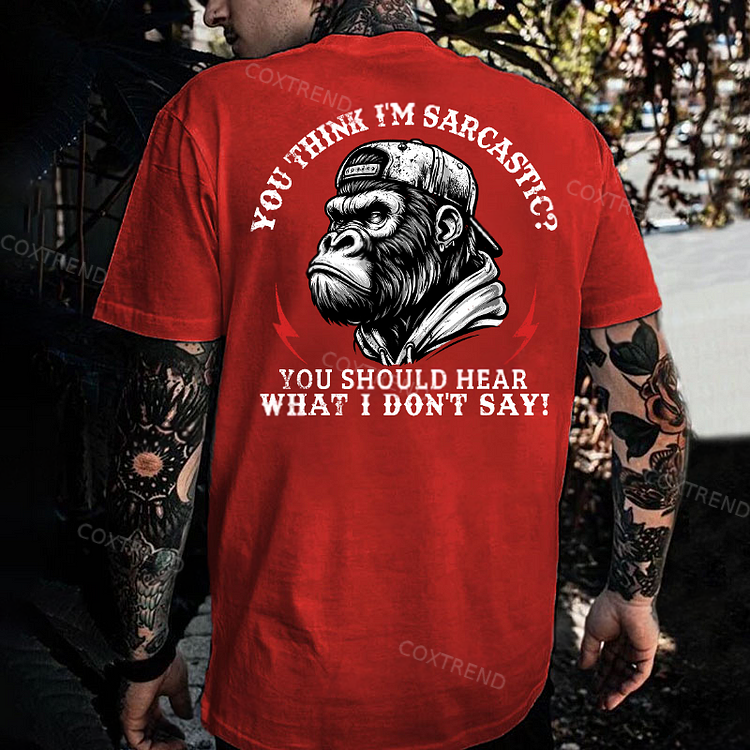 You Think I'm Sarcastic? Men's T-shirt