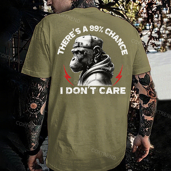 There's A 99% Chance I Don't Care Monkey T-shirt