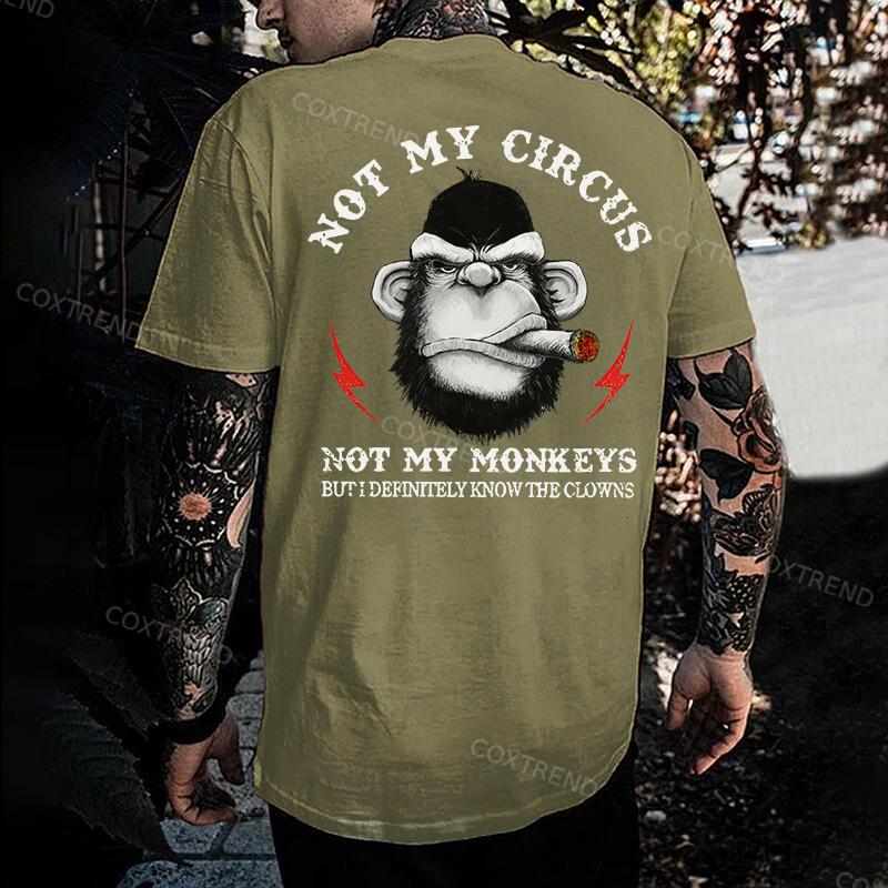Not My Circus Not My Monkeys But I Definitely Know The Clowns Men's T-shirt