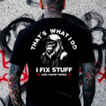 That's What I Do I Fix Stuff And I Know Things Printed Men's T-shirt