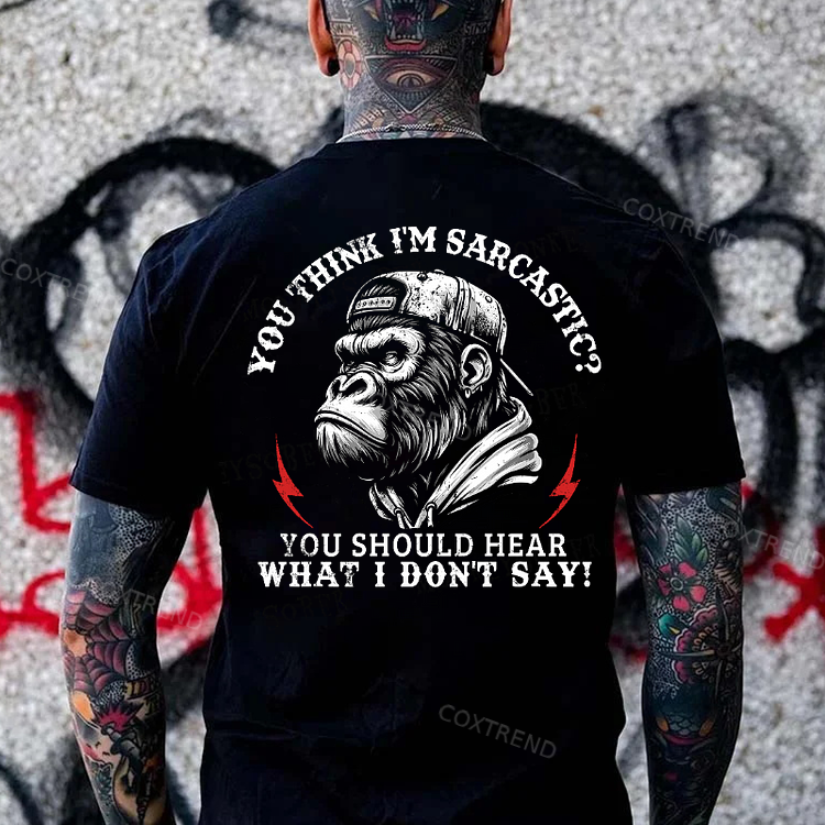You Think I'm Sarcastic? Men's T-shirt