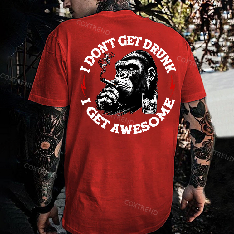 I Don't Get Drunk I Get Awesome Printed Men's T-shirt
