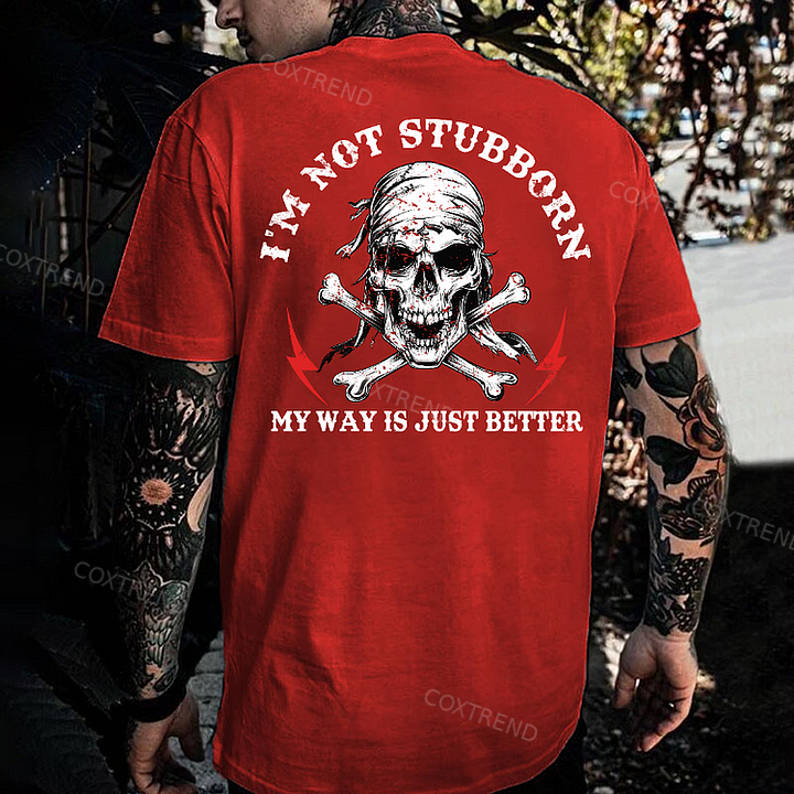 I'm Not Stubborn Men's T-shirt