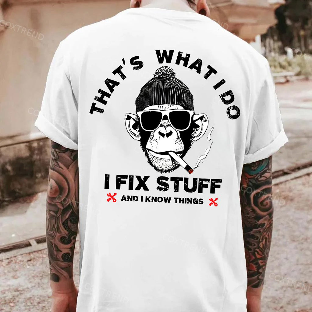 That's What I Do I Fix Stuff And I Know Things Printed Men's T-shirt