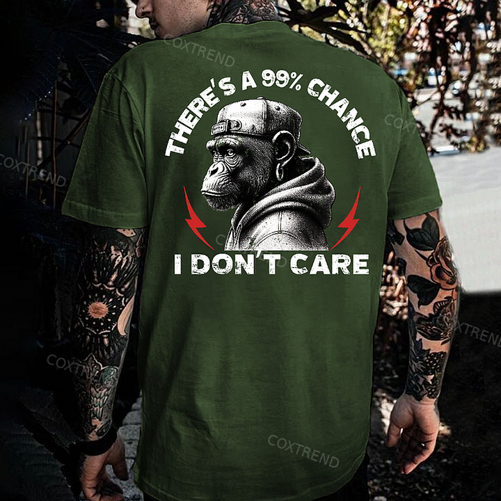 There's A 99% Chance I Don't Care Monkey T-shirt