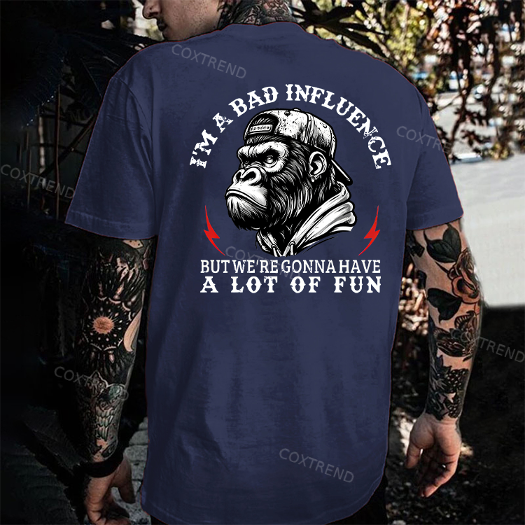 I'm A Bad Influence But We're Gonna Have A Lot Of Fun Monkey Men's T-shirt