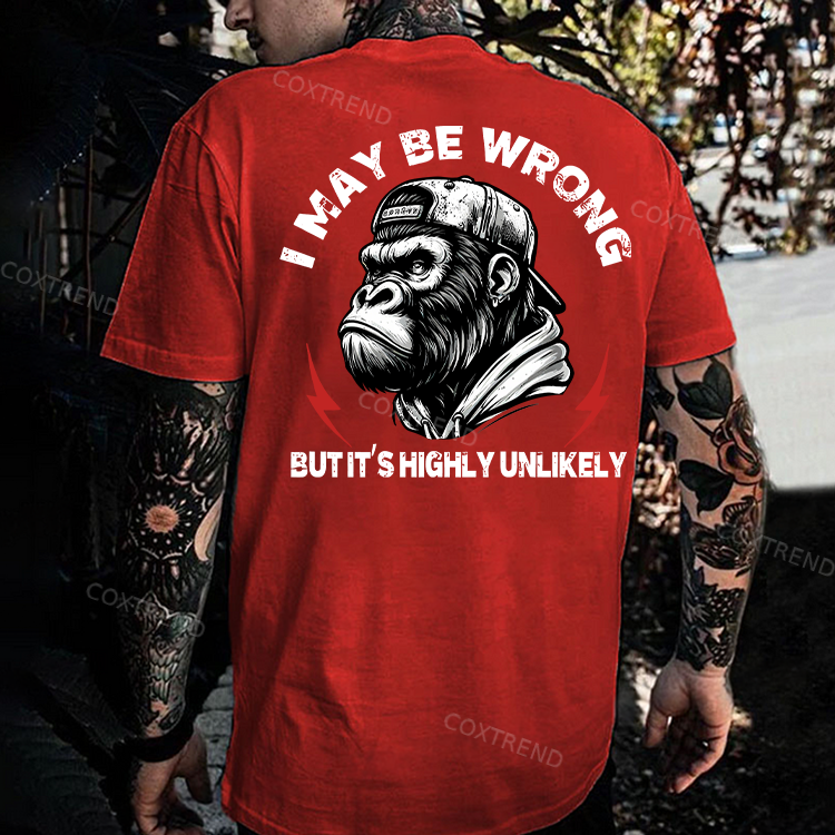 I May Be Wrong But It's Highly Unlikely Printed Men's T-shirt
