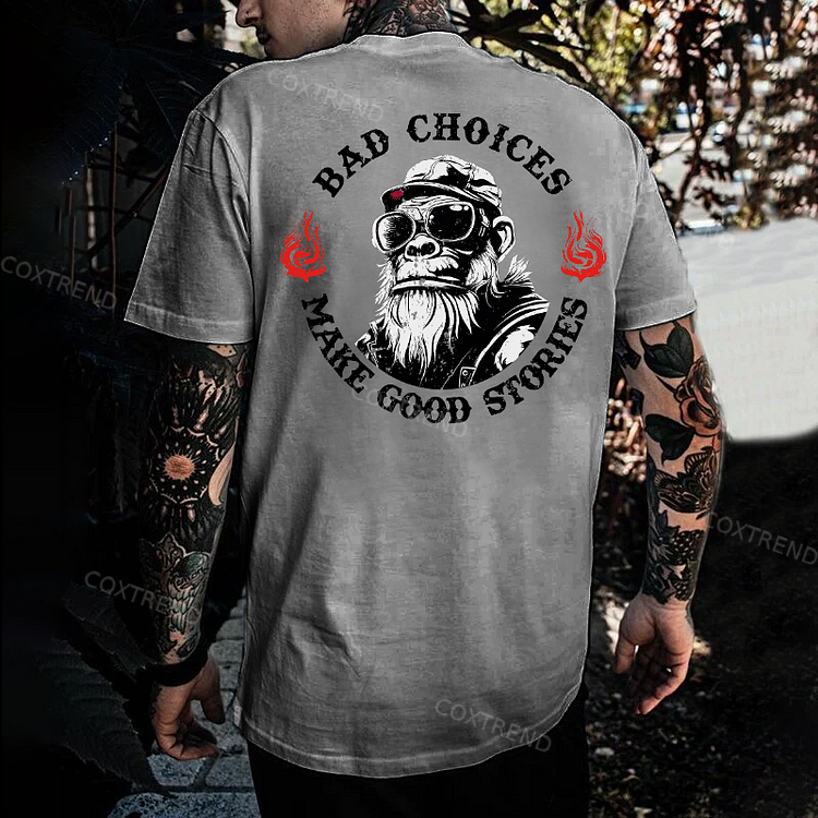 Bad Choices Make Good Stories T-shirt