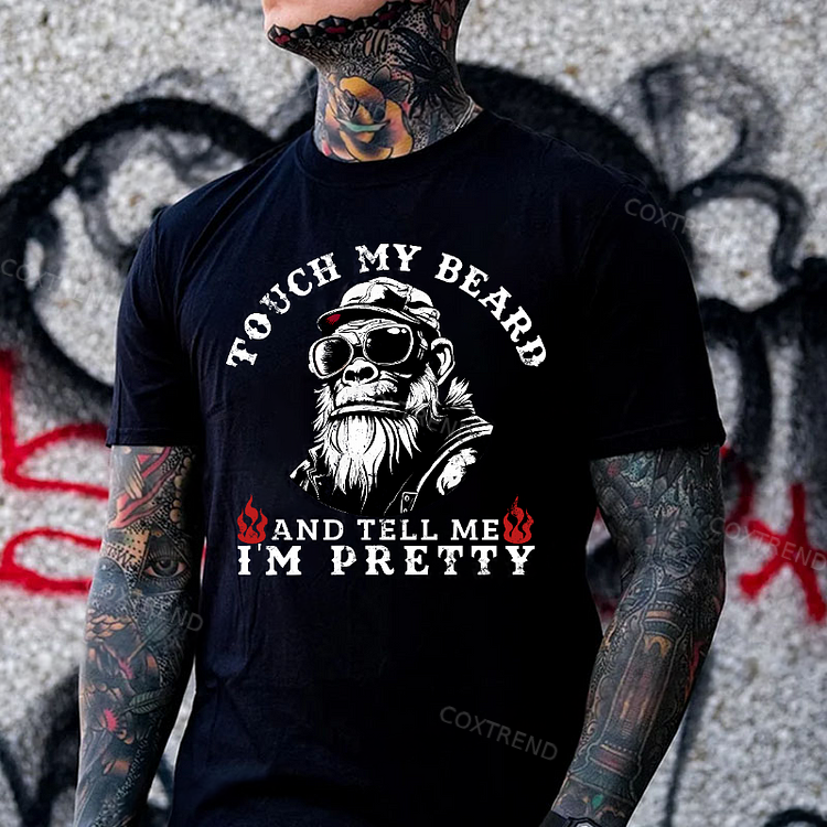 Touch My Beard And Tell Me I'm Pretty Monkey T-shirt