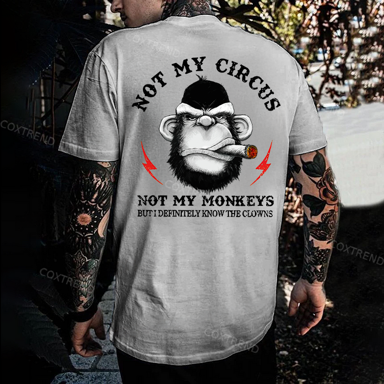 Not My Circus Not My Monkeys But I Definitely Know The Clowns Men's T-shirt