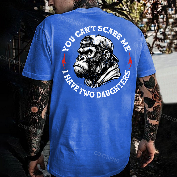 You Can't Scare Me I Have Two Daughters Printed Men's T-shirt