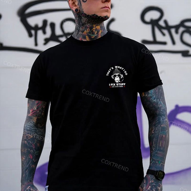 That's What I Do I Fix Stuff And I Know Things Printed Men's T-shirt