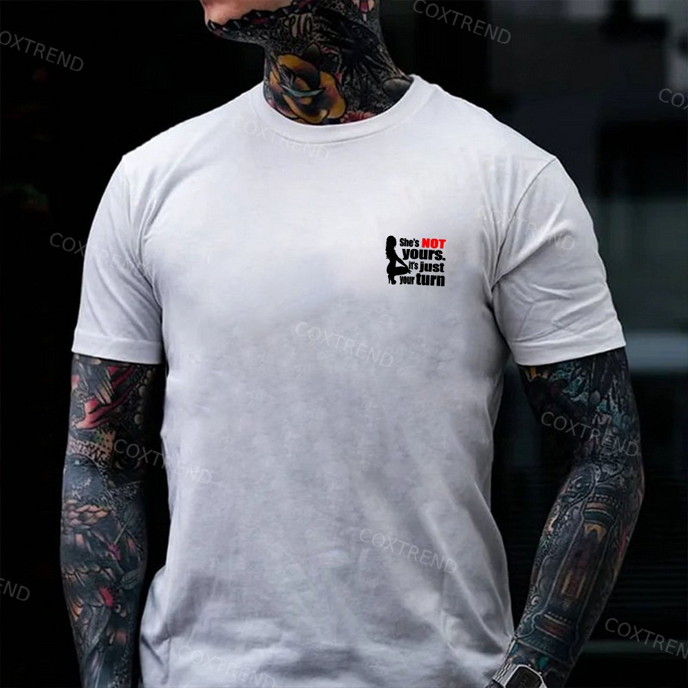 She's Not Yours. It's Just Your Turn Printed Men's T-shirt
