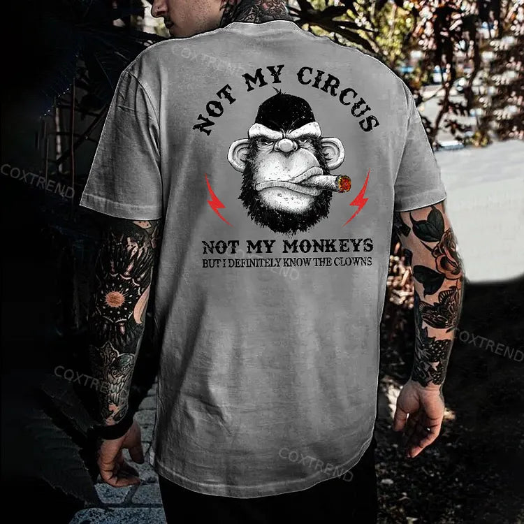 Not My Circus Not My Monkeys But I Definitely Know The Clowns Men's T-shirt