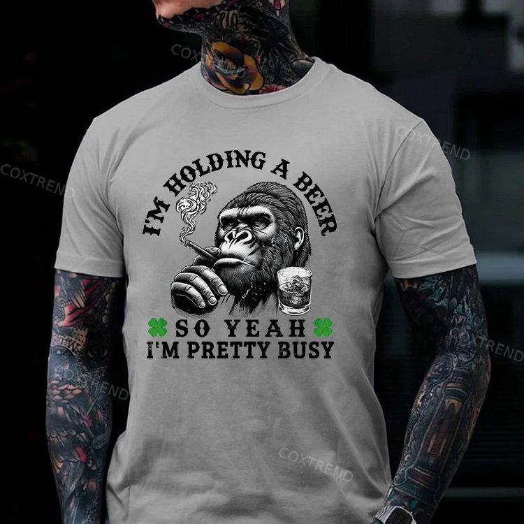 I'm Holding A Beer So Yeah I'm Pretty Busy Printed Men's T-shirt