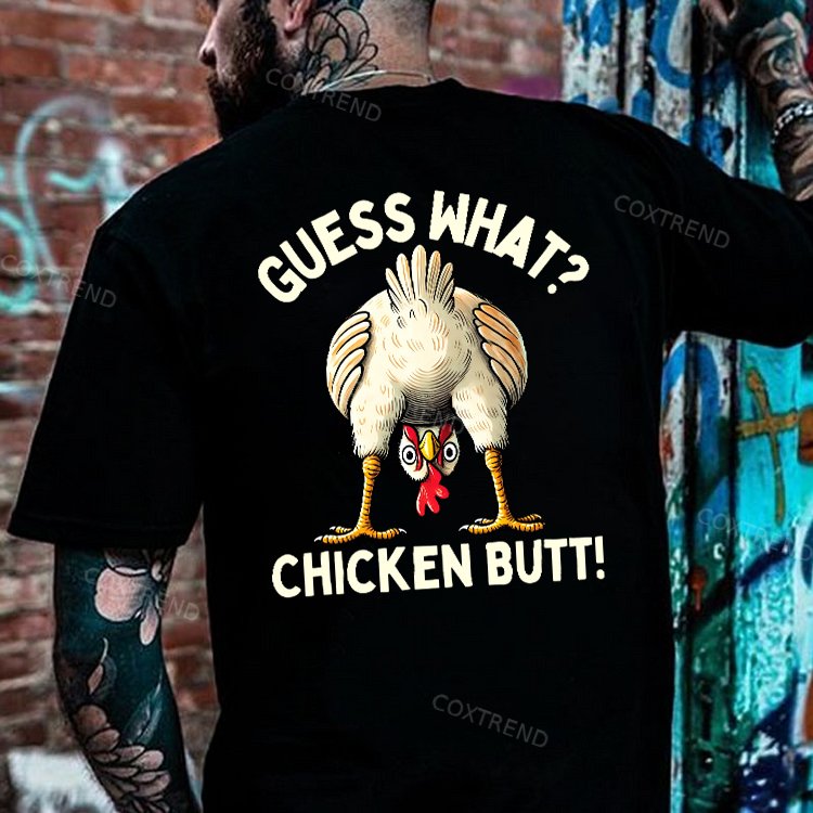 Guess What? Chicken Butt Printed Men's T-shirt