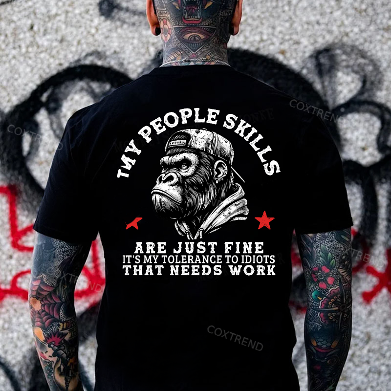 My People Skills Are Just Fine It's My Tolerance To Idiots That Needs Work Printed Men's T-shirt