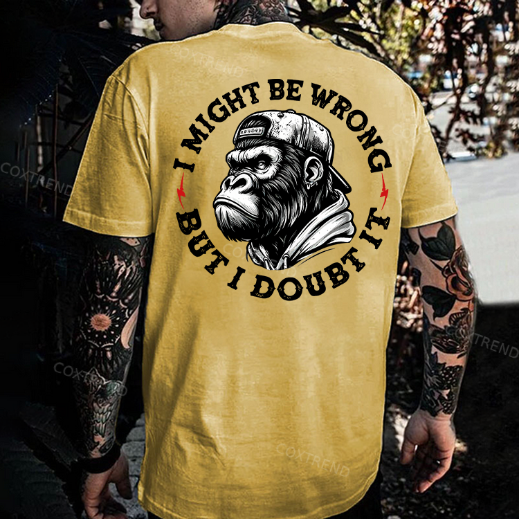I Might Be Wrong But I Doubt It Printed Men's T-shirt