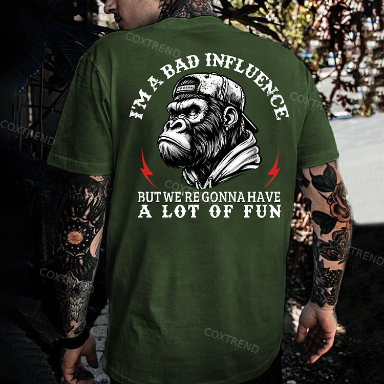 I'm A Bad Influence But We're Gonna Have A Lot Of Fun Monkey Men's T-shirt