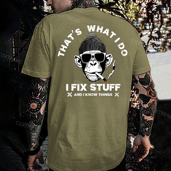 That's What I Do I Fix Stuff And I Know Things Printed Men's T-shirt