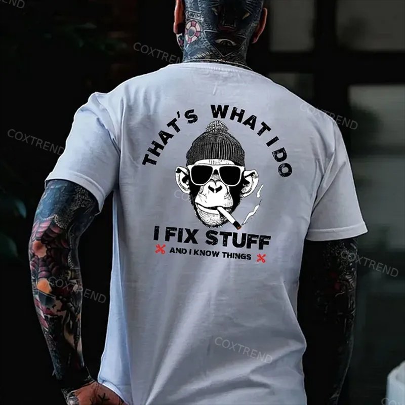 That's What I Do I Fix Stuff And I Know Things Printed Men's T-shirt
