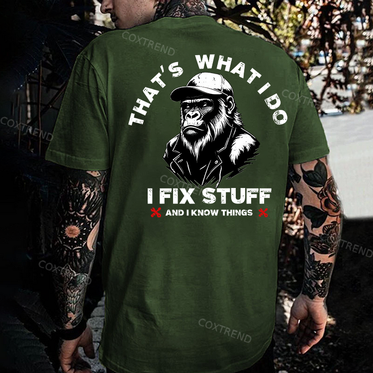 That's What I Do I Fix Stuff And I Know Things Printed Men's T-shirt