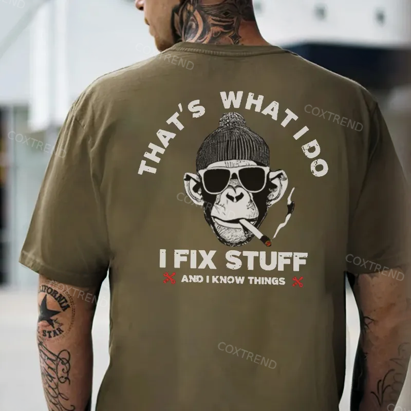 That's What I Do I Fix Stuff And I Know Things Printed Men's T-shirt