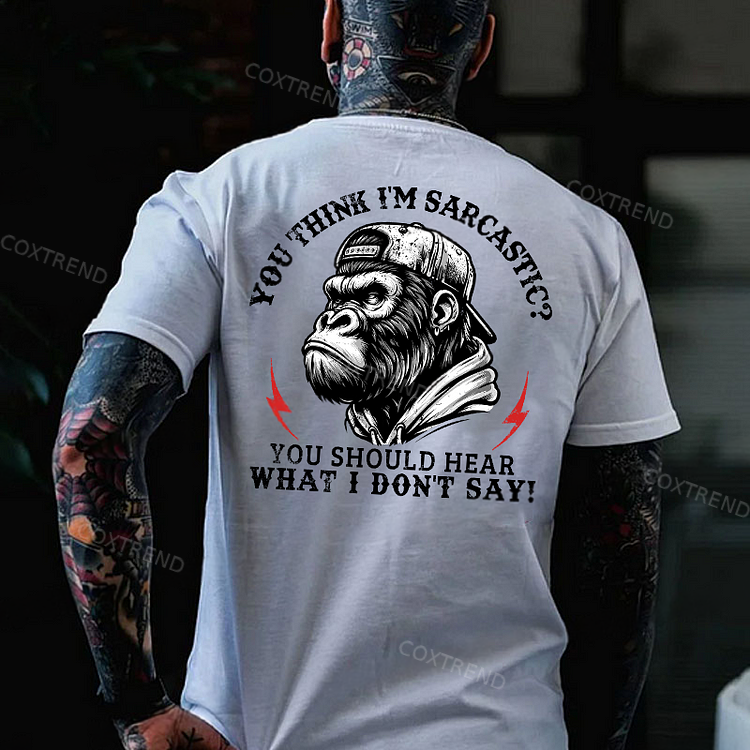 You Think I'm Sarcastic? Men's T-shirt