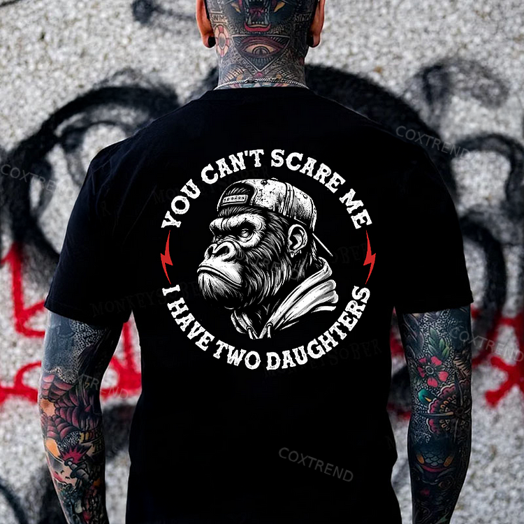 You Can't Scare Me I Have Two Daughters Printed Men's T-shirt