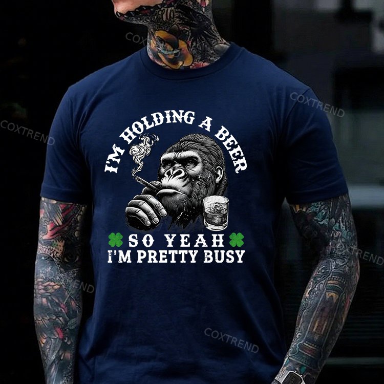 I'm Holding A Beer So Yeah I'm Pretty Busy Printed Men's T-shirt