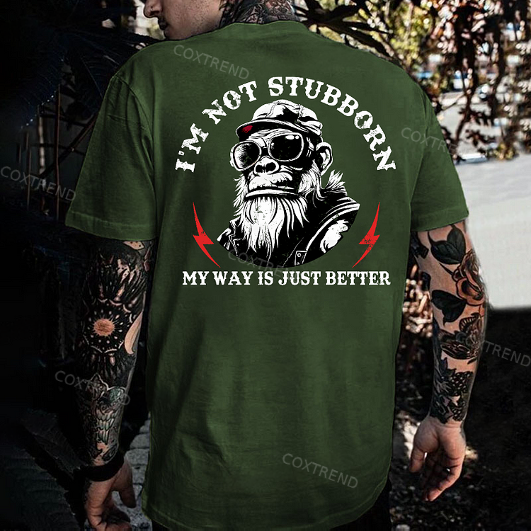 I'm Not Stubborn, My Way Is Just Better Monkey Men's T-shirt