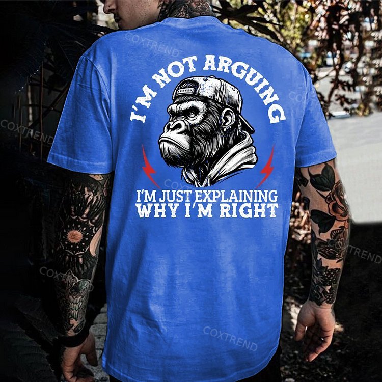 I’m Not Arguing I’m Just Explaining Why I’m Right Monkey T-shirt