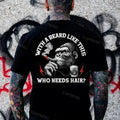 With A Beard Like This Who Needs Hair?Monkey T-shirt