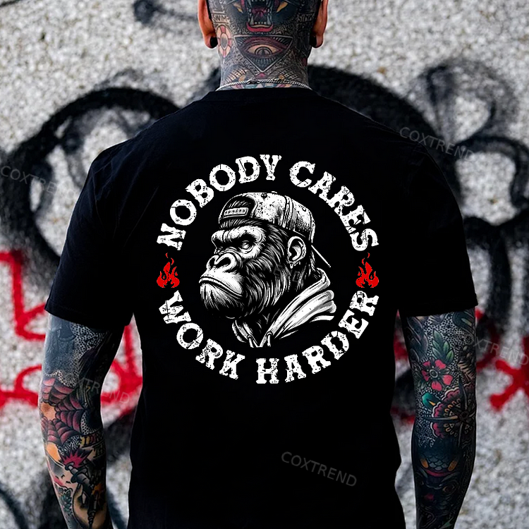 Nobody Cares Work Harder T-shirt