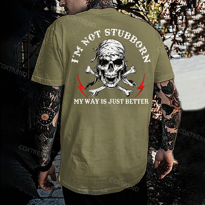 I'm Not Stubborn Men's T-shirt
