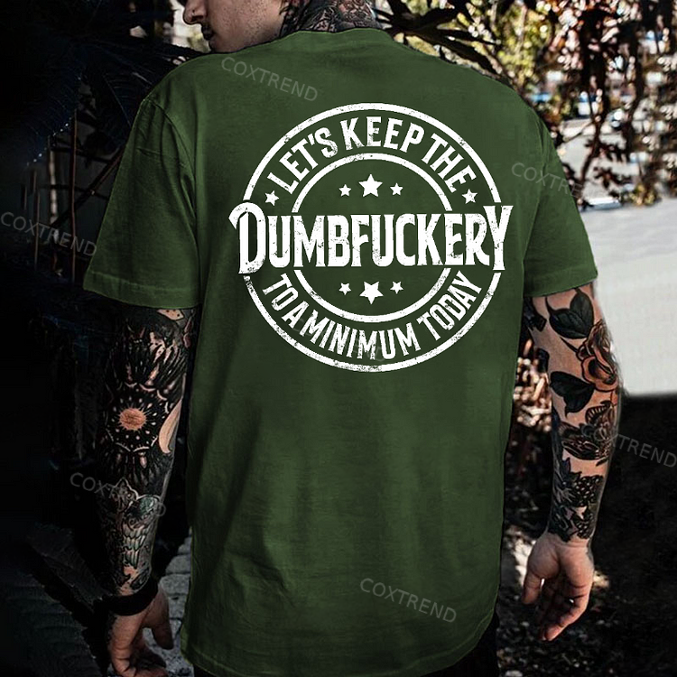 Let's Keep The Dumbfuckery To A Minimum Today Monkey T-shirt