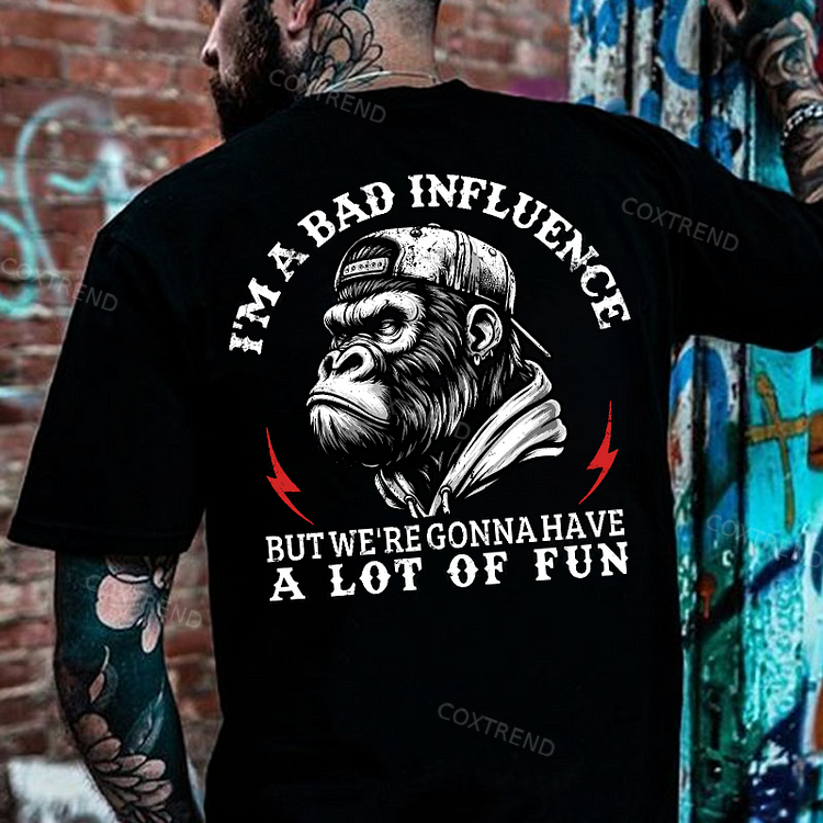 I'm A Bad Influence But We're Gonna Have A Lot Of Fun Monkey Men's T-shirt