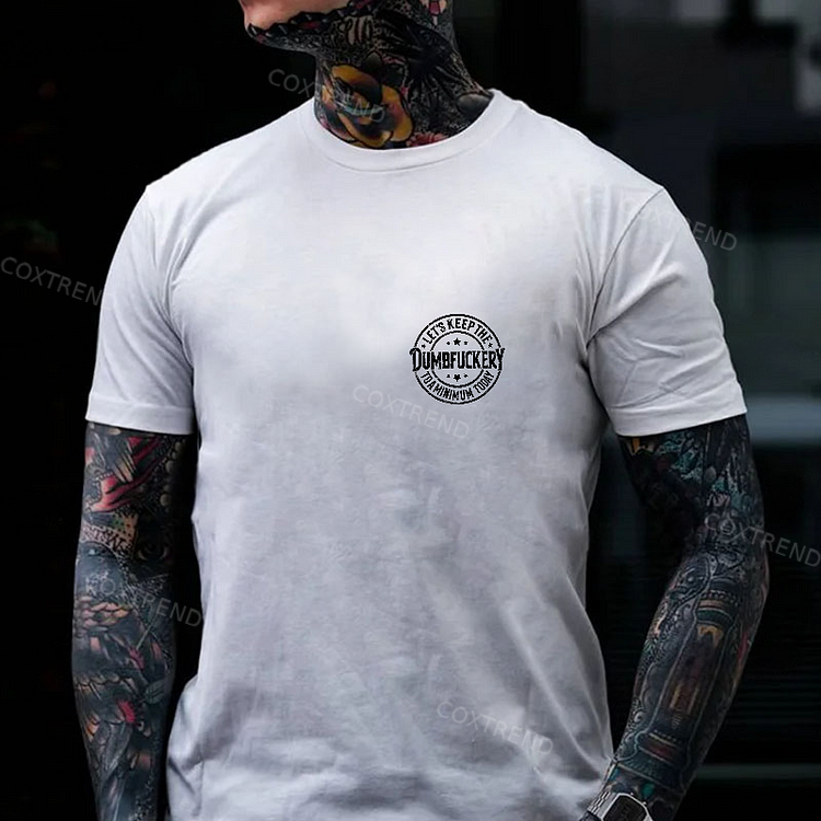 Let's Keep The Dumbfuckery To A Minimum Today Monkey T-shirt