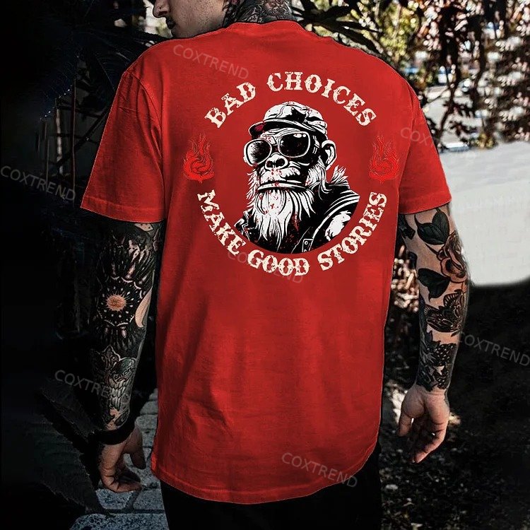 Bad Choices Make Good Stories T-shirt