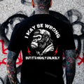 I May Be Wrong But It's Highly Unlikely Printed Men's T-shirt