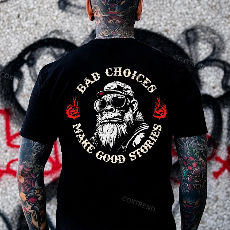 Bad Choices Make Good Stories T-shirt