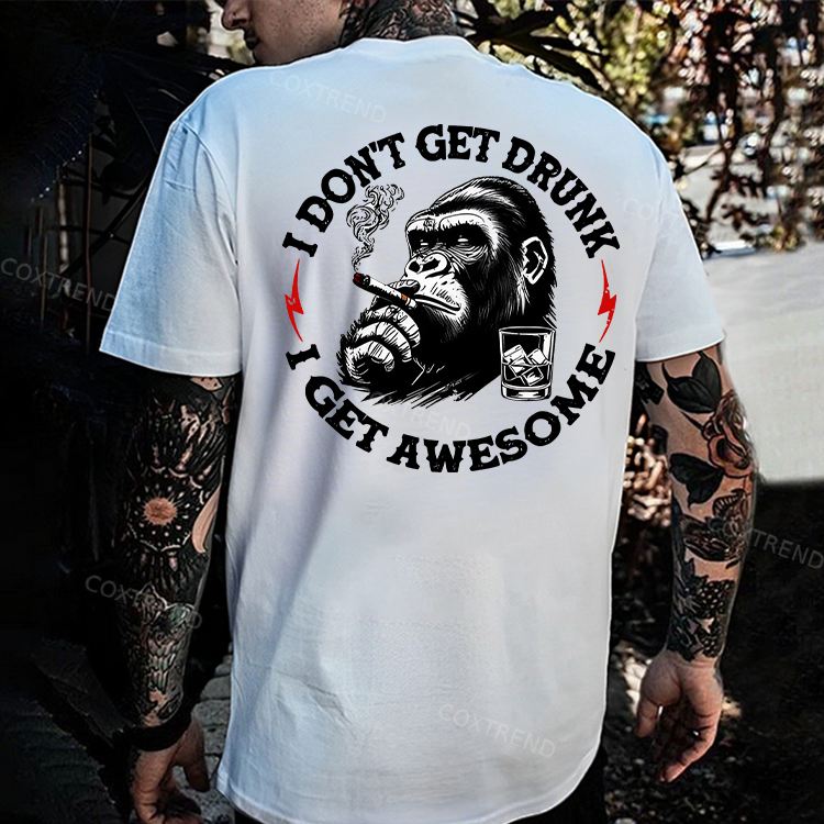 I Don't Get Drunk I Get Awesome Printed Men's T-shirt