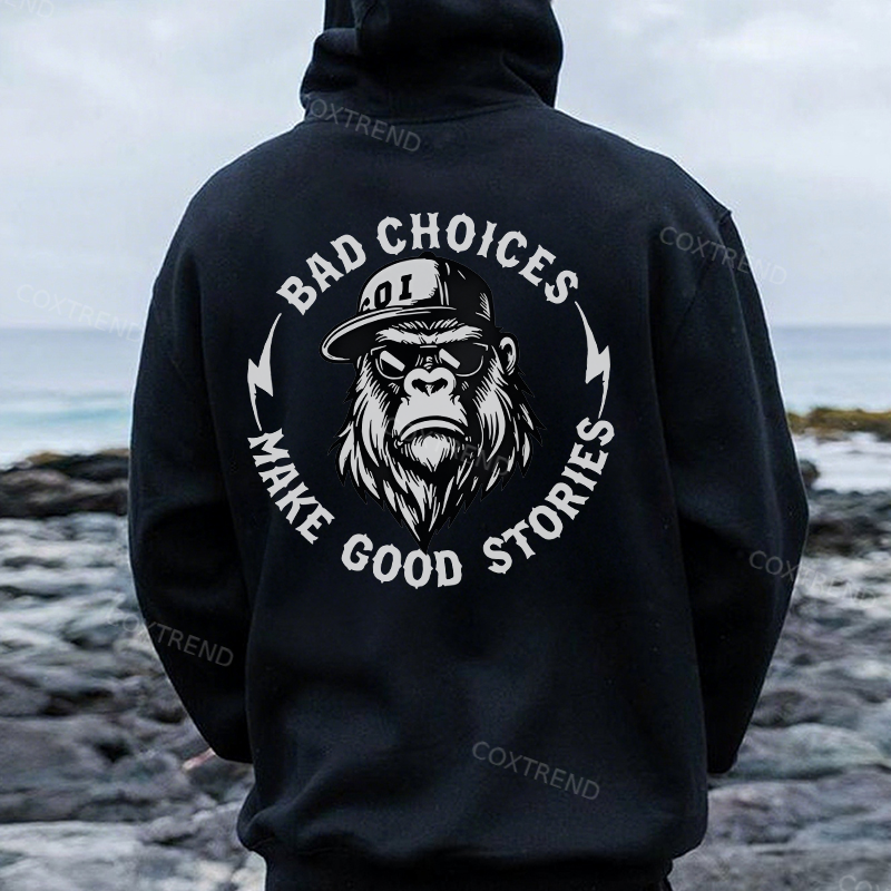 Bad Choices Make Good Stories Printed Men's Hoodie