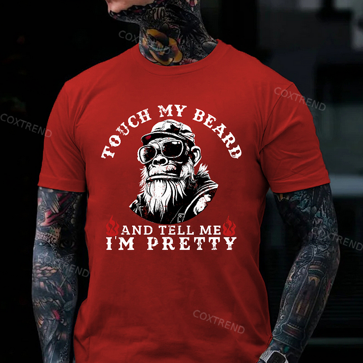 Touch My Beard And Tell Me I'm Pretty Monkey T-shirt