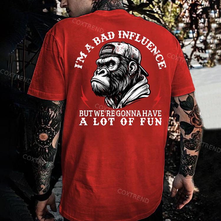 I'm A Bad Influence But We're Gonna Have A Lot Of Fun Monkey Men's T-shirt